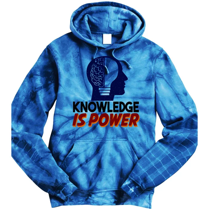 Knowledge Is Power Funny And Motivational Messages Gift Tie Dye Hoodie