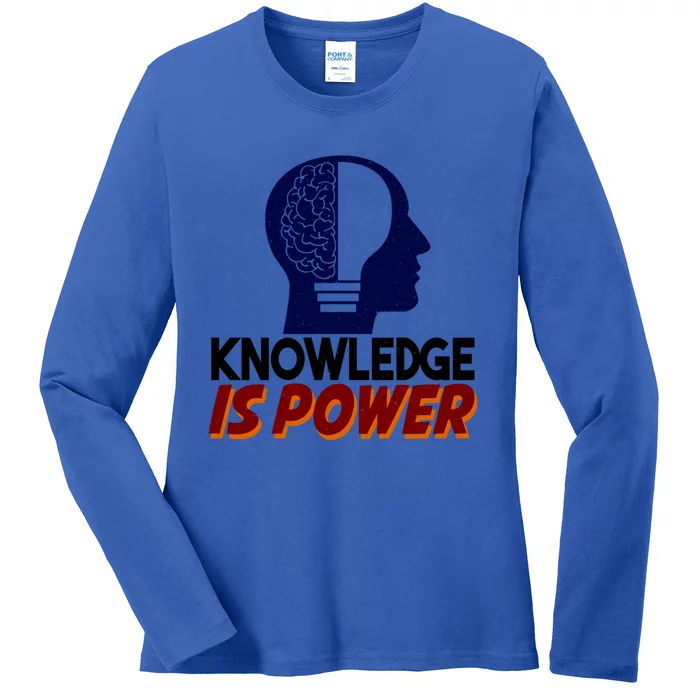 Knowledge Is Power Funny And Motivational Messages Gift Ladies Long Sleeve Shirt