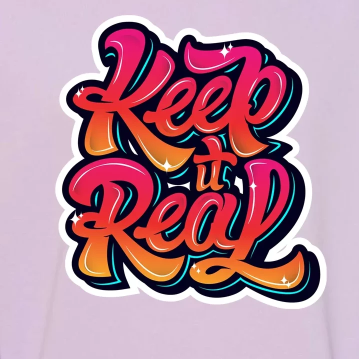 Keep It Real Graffiti Art Garment-Dyed Sweatshirt