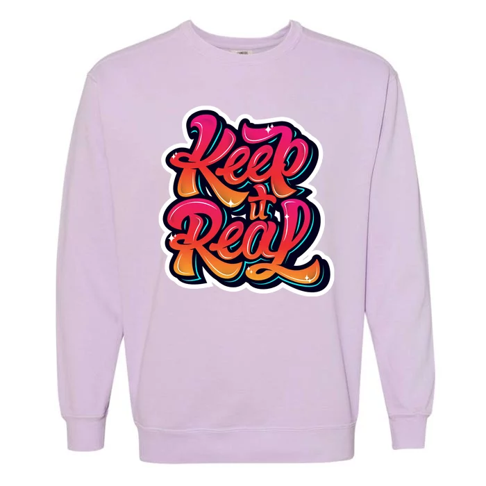 Keep It Real Graffiti Art Garment-Dyed Sweatshirt