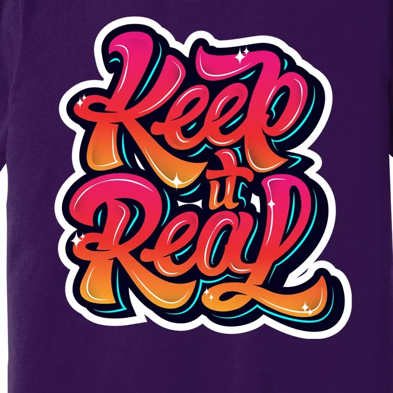 Keep It Real Graffiti Art Premium T-Shirt