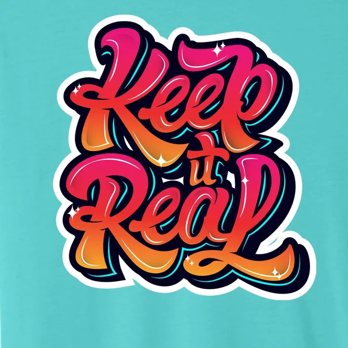 Keep It Real Graffiti Art ChromaSoft Performance T-Shirt