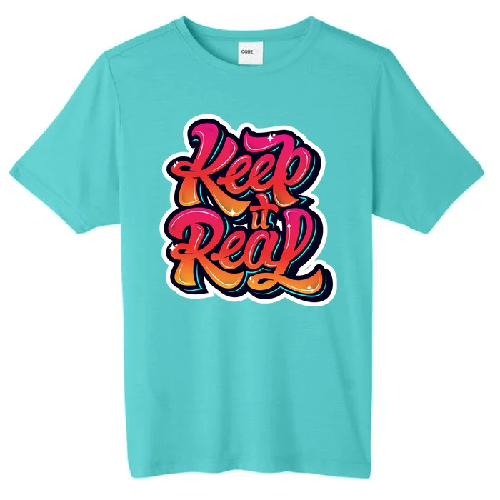 Keep It Real Graffiti Art ChromaSoft Performance T-Shirt