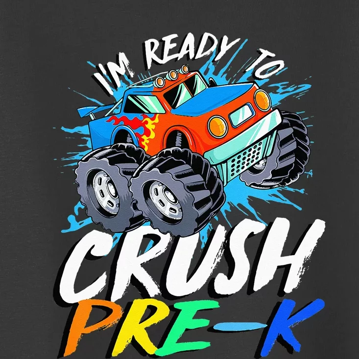 Kids Im Ready To Crush Pre K Monster Truck Prek Back To School Toddler T-Shirt