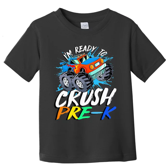 Kids Im Ready To Crush Pre K Monster Truck Prek Back To School Toddler T-Shirt