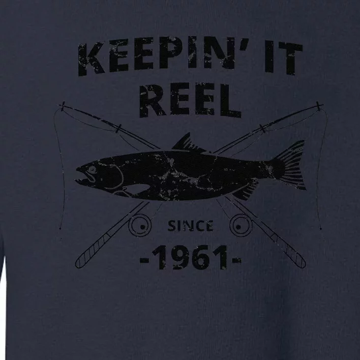 Keepin It Reel Fishing Birthday Gifts Day Toddler Sweatshirt