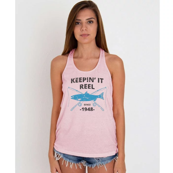 Keepin It Reel Since 1948 71st Birthday Fishing Gift Gift Women's Knotted Racerback Tank