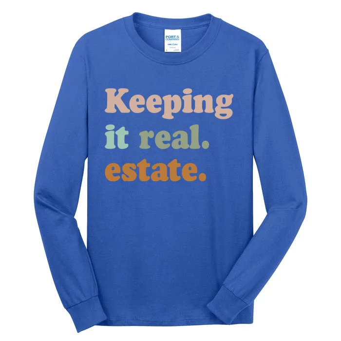 Keeping It Real Estate Funny Real Estate Agent Gift Tall Long Sleeve T-Shirt