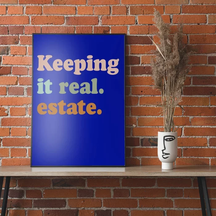 Keeping It Real Estate Funny Real Estate Agent Gift Poster