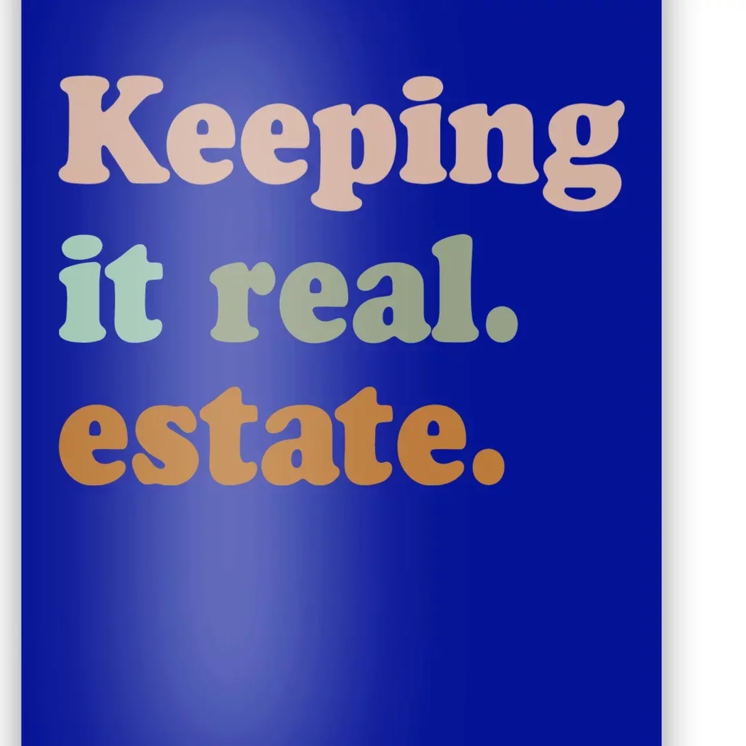 Keeping It Real Estate Funny Real Estate Agent Gift Poster