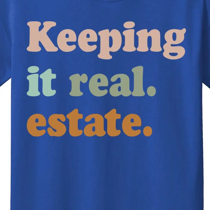 Keeping It Real Estate Funny Real Estate Agent Gift Kids T-Shirt