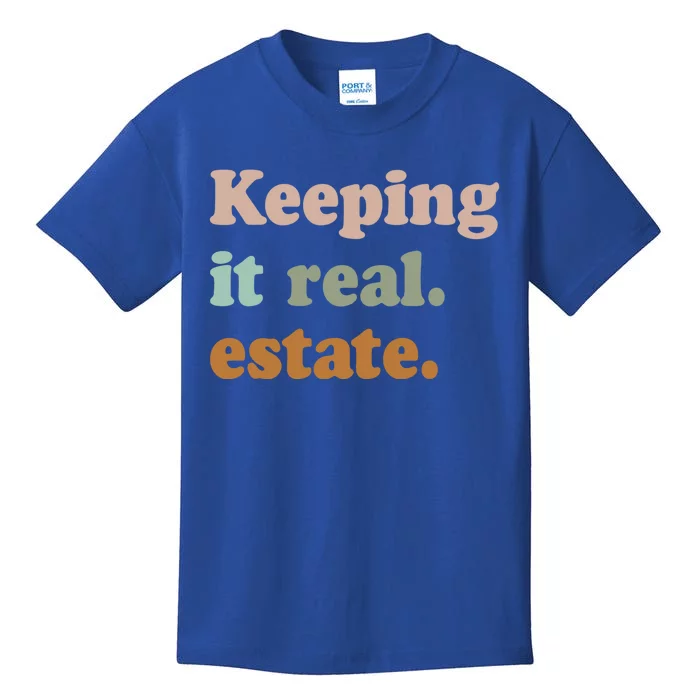 Keeping It Real Estate Funny Real Estate Agent Gift Kids T-Shirt