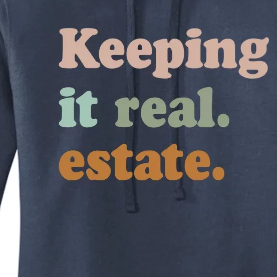 Keeping It Real Estate Funny Real Estate Agent Gift Women's Pullover Hoodie