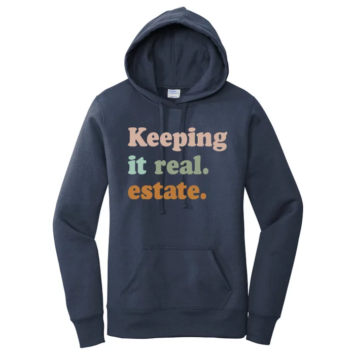 Keeping It Real Estate Funny Real Estate Agent Gift Women's Pullover Hoodie