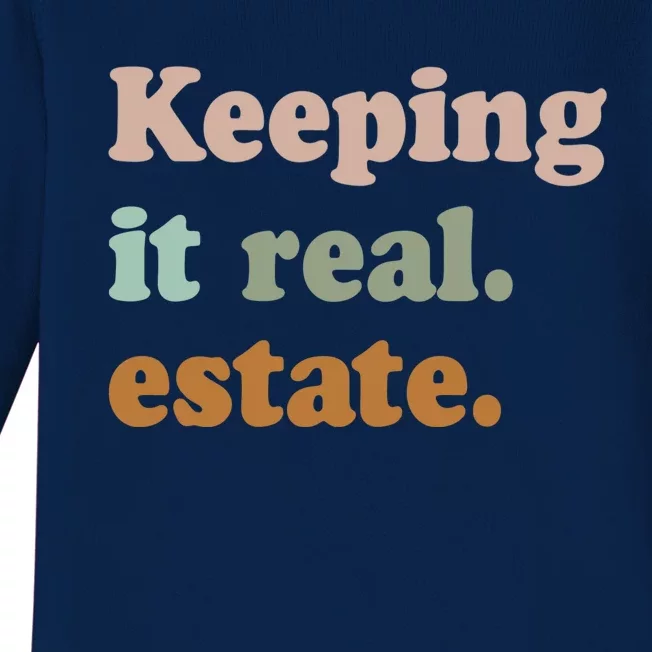 Keeping It Real Estate Funny Real Estate Agent Gift Baby Long Sleeve Bodysuit