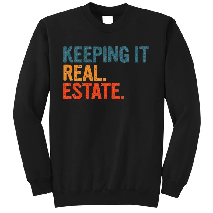 Keeping It Real Funny Real Estate Agent Tall Sweatshirt