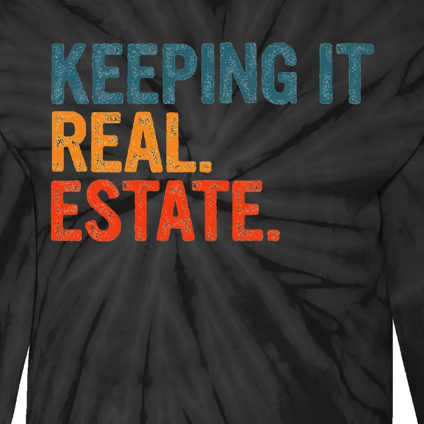 Keeping It Real Funny Real Estate Agent Tie-Dye Long Sleeve Shirt