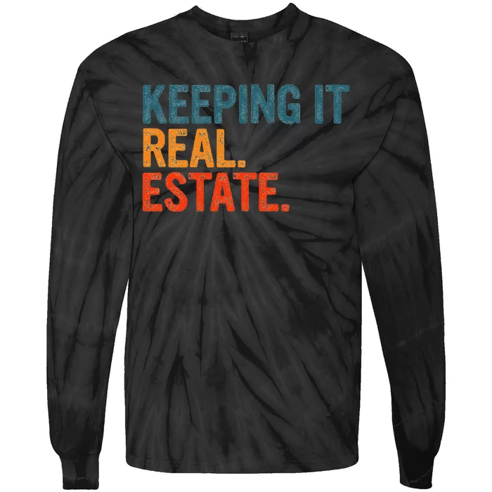 Keeping It Real Funny Real Estate Agent Tie-Dye Long Sleeve Shirt