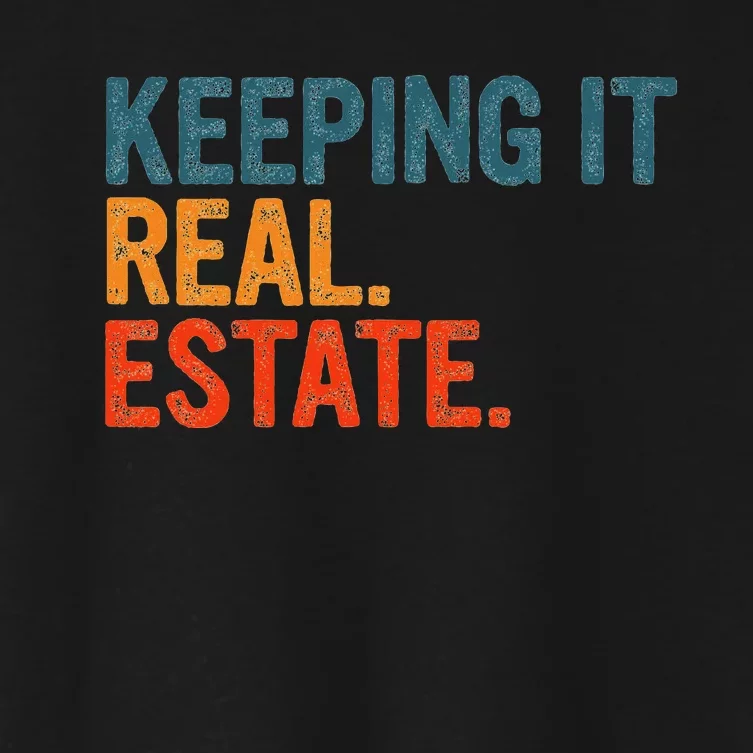 Keeping It Real Funny Real Estate Agent Women's Crop Top Tee