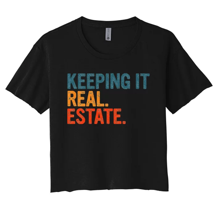 Keeping It Real Funny Real Estate Agent Women's Crop Top Tee