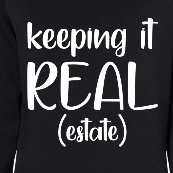 Keeping It Real Estate Funny Real Estate Agent Gift Womens California Wash Sweatshirt