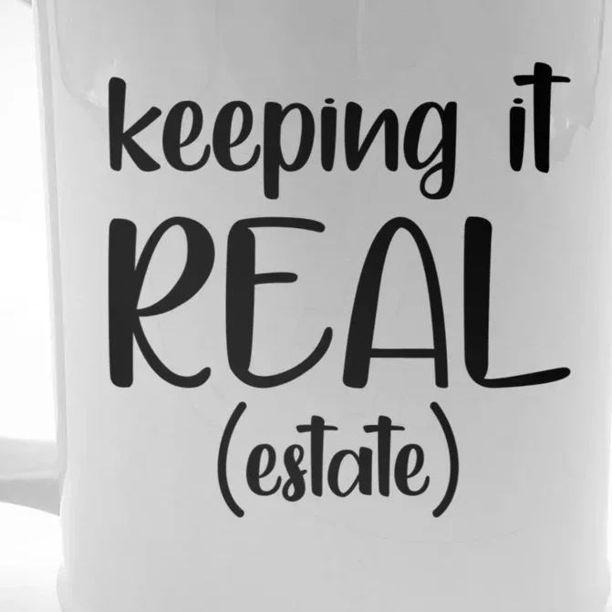 Keeping It Real Estate Funny Real Estate Agent Gift Front & Back Beer Stein