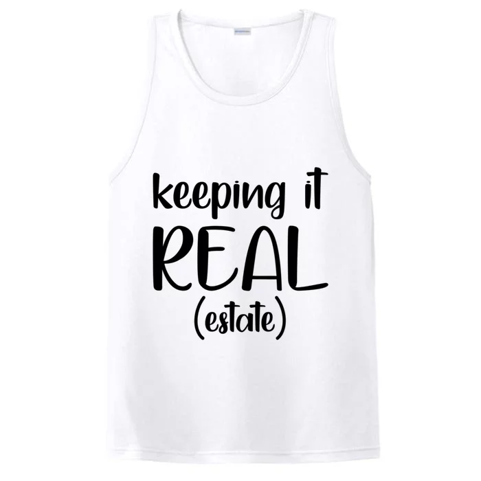 Keeping It Real Estate Funny Real Estate Agent Gift Performance Tank