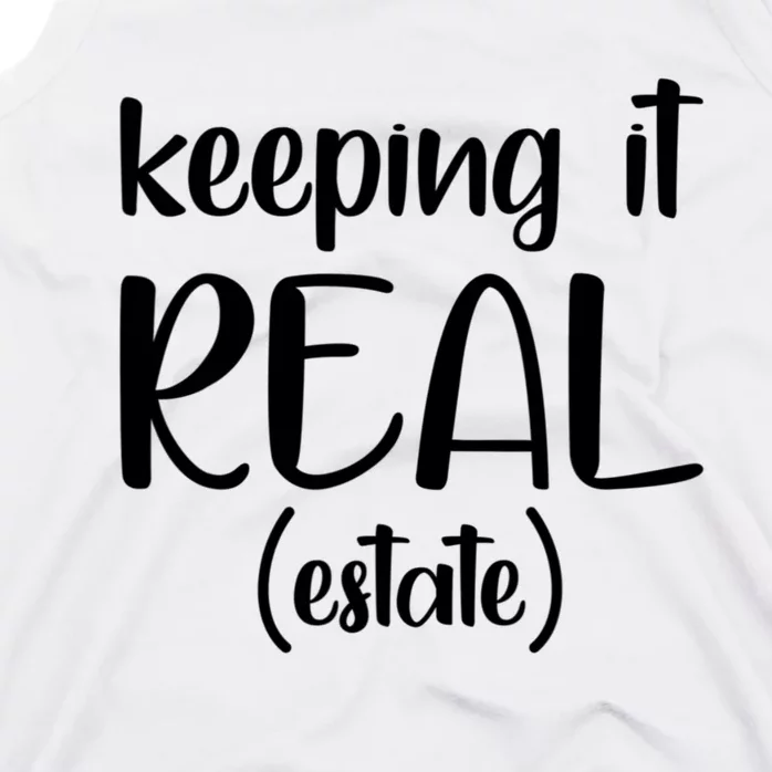 Keeping It Real Estate Funny Real Estate Agent Gift Tank Top