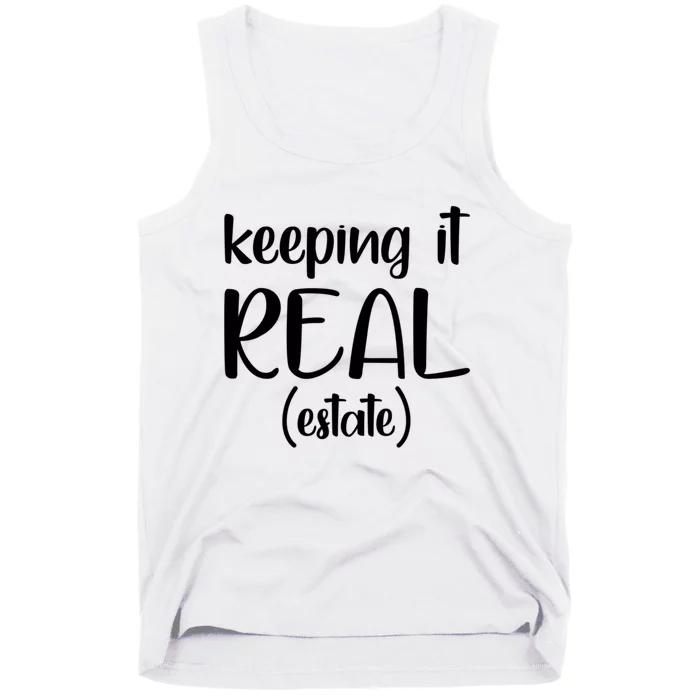 Keeping It Real Estate Funny Real Estate Agent Gift Tank Top