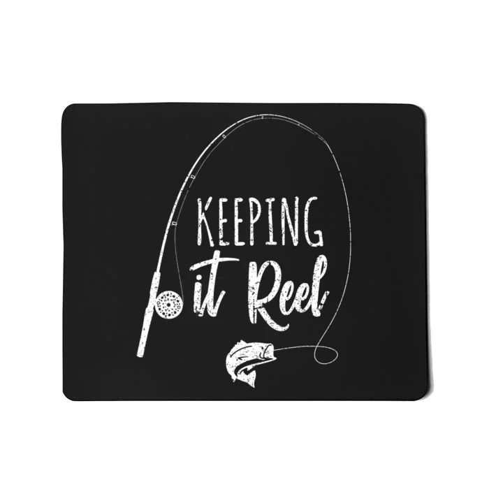 Keeping It Reel Funny Fishing Sayings Mousepad