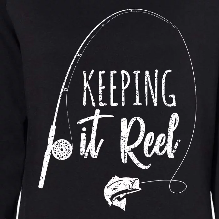 Keeping It Reel Funny Fishing Sayings Womens California Wash Sweatshirt