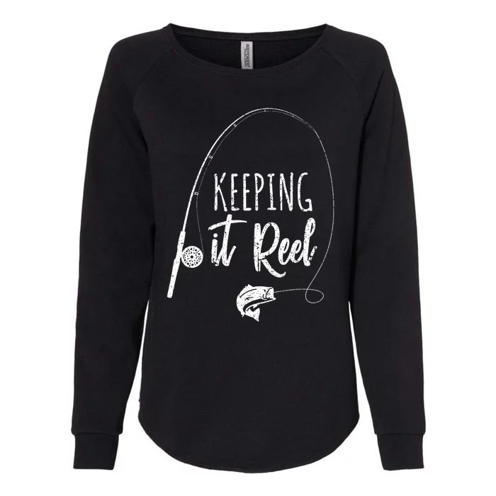 Keeping It Reel Funny Fishing Sayings Womens California Wash Sweatshirt