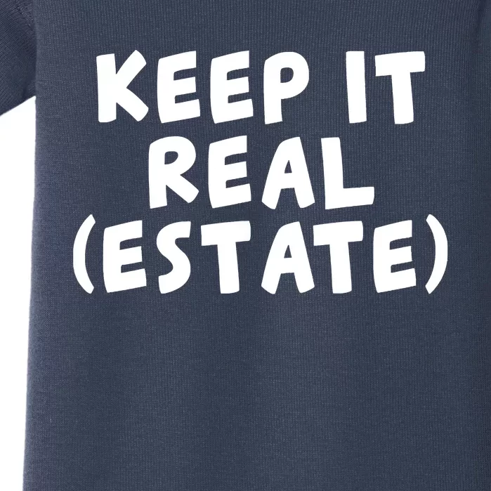 Keep It Real Estate Real Estate Agent Baby Bodysuit