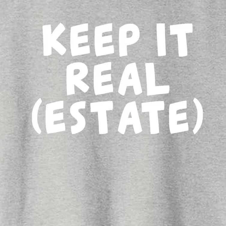 Keep It Real Estate Real Estate Agent Women's Crop Top Tee