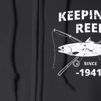 Keepin It Reel Fishing Birthday Gifts Funny Full Zip Hoodie