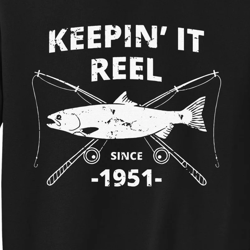 Keepin It Reel Fishing Birthday Gifts Gift Tall Sweatshirt