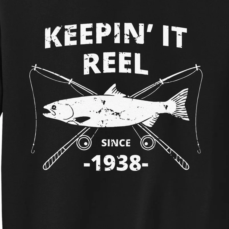 Keepin It Reel Since 1938 81st Birthday Fishing Gift Tall Sweatshirt