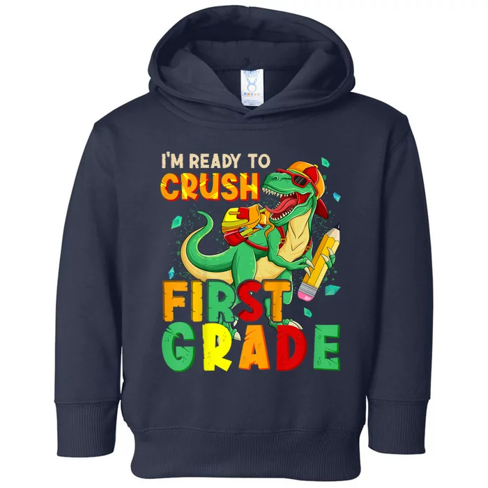 Kids Im Ready To Crush First Grade Back To School Dinosaur Toddler Hoodie