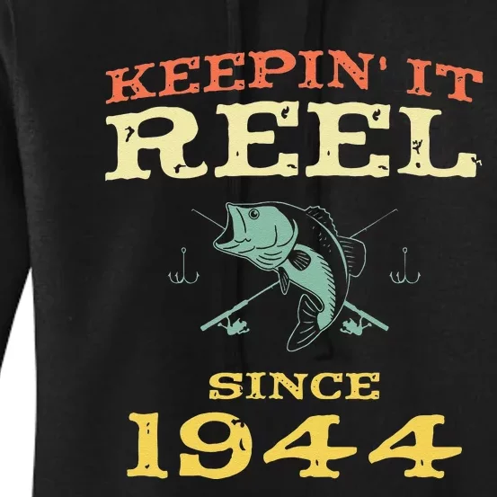 Keepin It Reel Since 1944 75 Years Old 75th Birthday Fishing Women's Pullover Hoodie