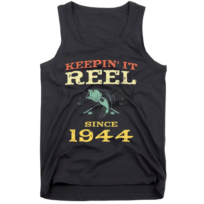 Keepin It Reel Since 1944 75 Years Old 75th Birthday Fishing Tank Top