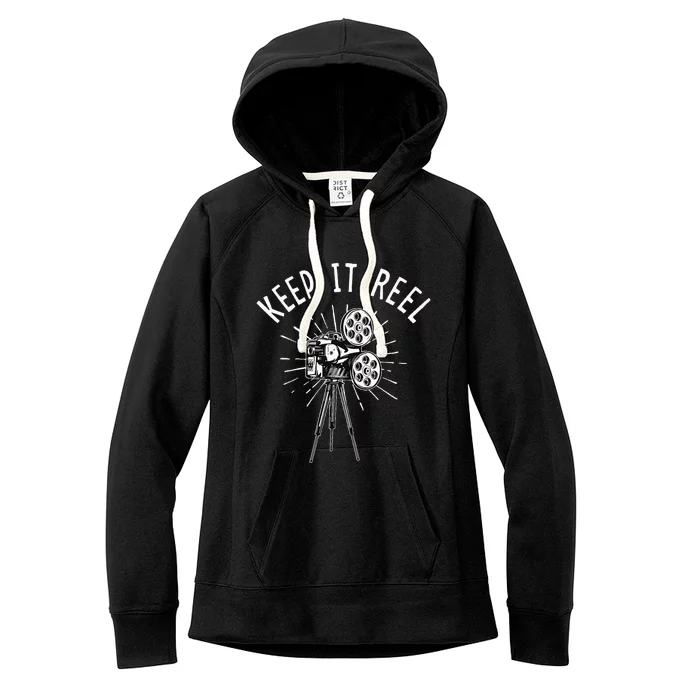 Keep It Reel Filmmaker Movie Director Filmmaking Cinema Women's Fleece Hoodie