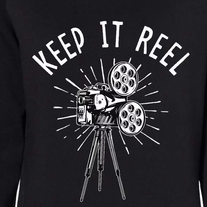 Keep It Reel Filmmaker Movie Director Filmmaking Cinema Womens California Wash Sweatshirt