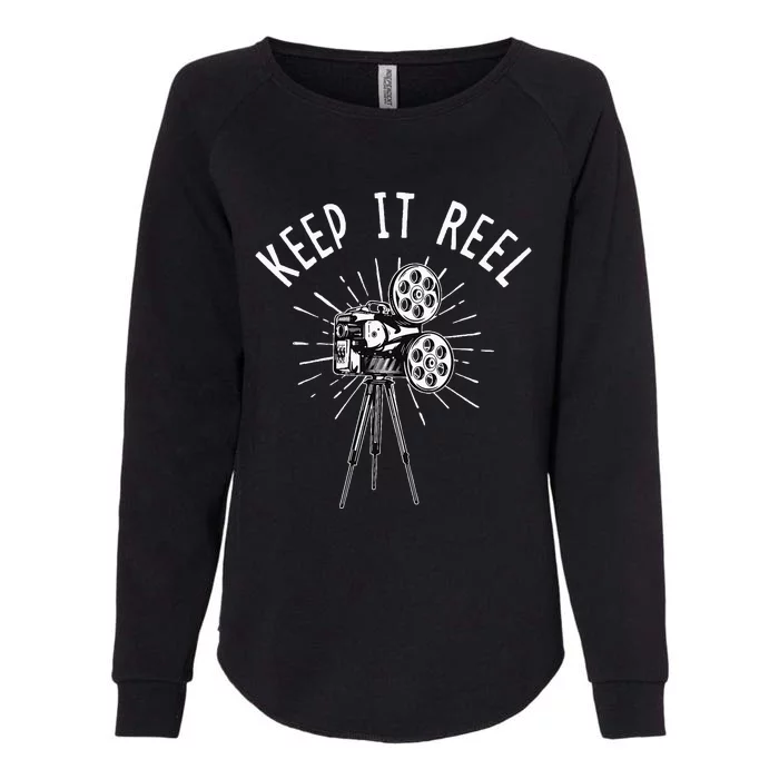 Keep It Reel Filmmaker Movie Director Filmmaking Cinema Womens California Wash Sweatshirt