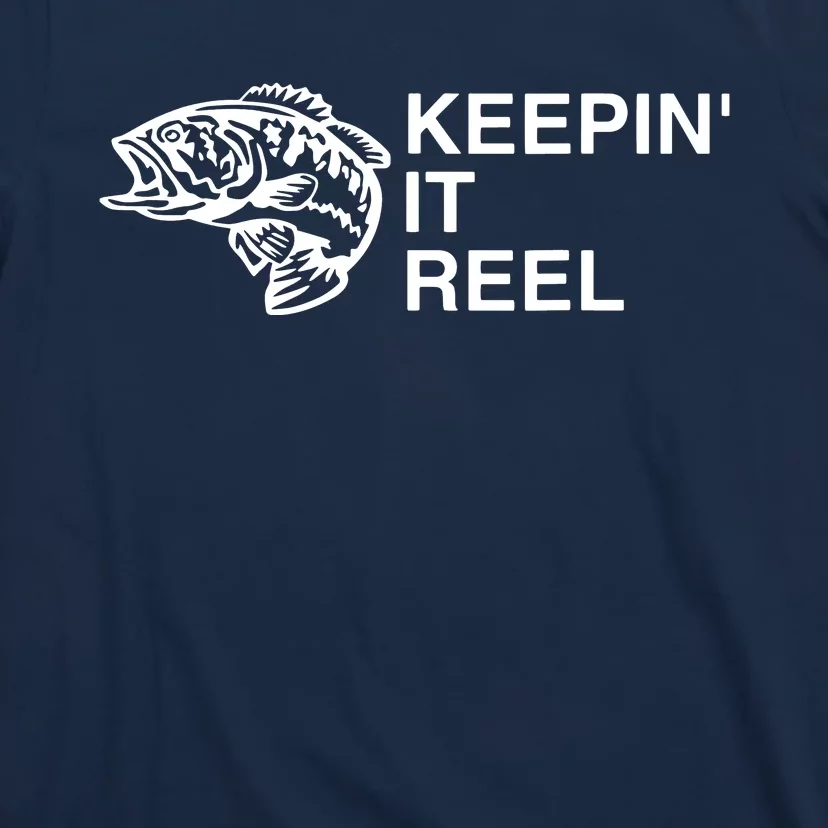 Keeping It Reel Shirts Funny Fishing Sayings T-Shirt