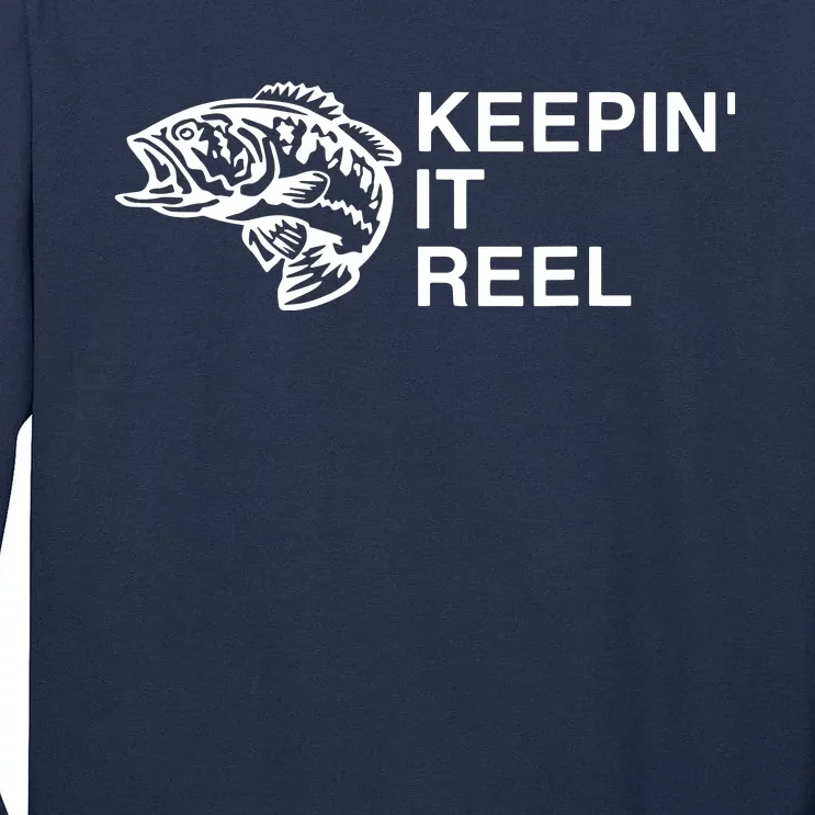 Keeping It Reel Shirts Funny Fishing Sayings Tall Long Sleeve T-Shirt