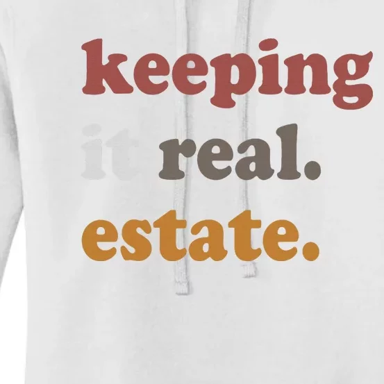 Keeping It Real Estate Realtor Real Estate Agent Women's Pullover Hoodie