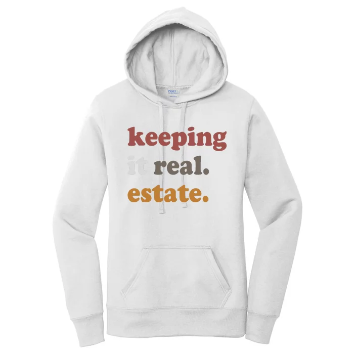 Keeping It Real Estate Realtor Real Estate Agent Women's Pullover Hoodie