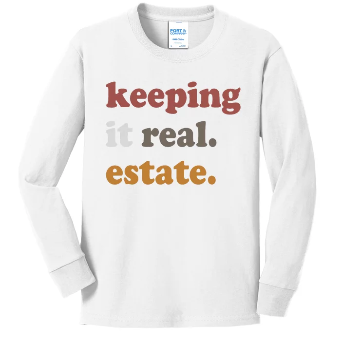 Keeping It Real Estate Realtor Real Estate Agent Kids Long Sleeve Shirt