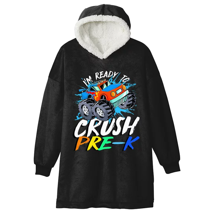 Kids Im Ready To Crush Pre K Monster Truck Prek Back To School Hooded Wearable Blanket