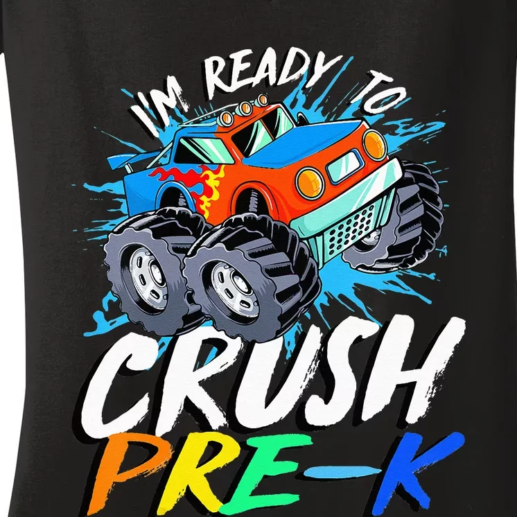 Kids Im Ready To Crush Pre K Monster Truck Prek Back To School Women's V-Neck T-Shirt